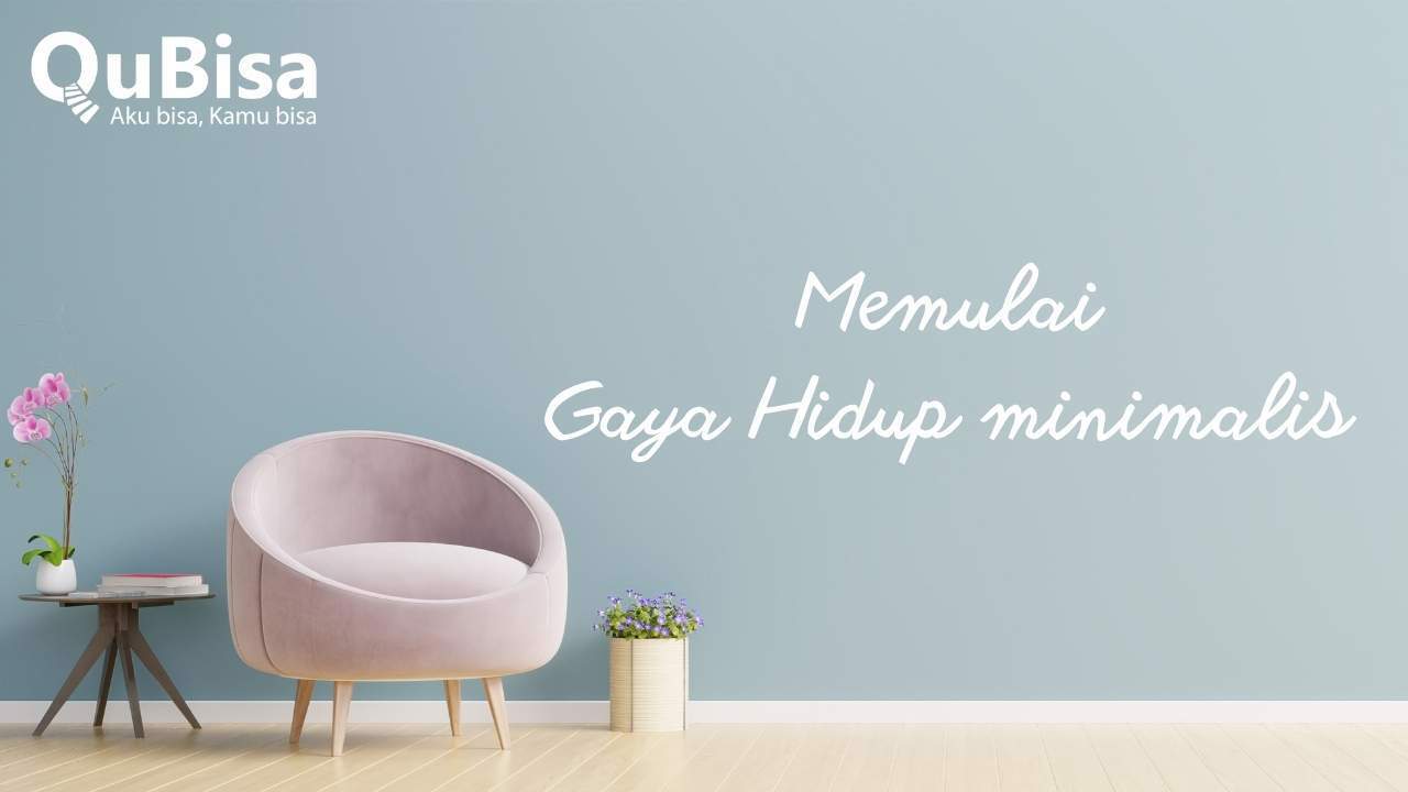 5 Minimalisme: Gaya Hidup Sederhana unutk Kesejahteraan 5 Minimalisme: Gaya Hidup Sederhana unutk Kesejahteraan